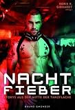 Nachtfieber: Storys aus der Mitte der Tanzfl&auml;che - 