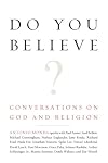 Do You Believe?: Conversations on God and Religion (Vintage)