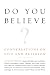 Do You Believe?: Con...