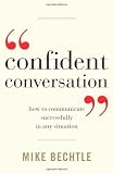 Confident Conversation: How to Communicate Successfully in Any Situation