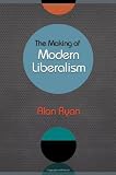 The Making of Modern Liberalism