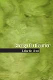 George Du Maurier: the Satirist of the Victorians