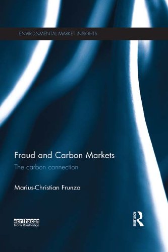 Fraud and Carbon Markets: The Carbon Connection (Environmental Market Insights)
