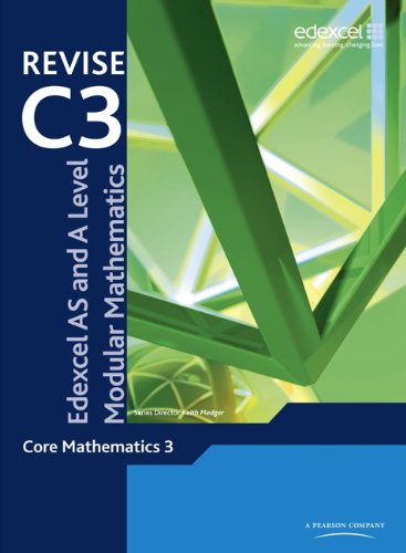Revise Edexcel AS and A Level Modular Mathematics - Core Mathematics 3