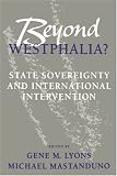 Beyond Westphalia?: State Sovereignty and International Intervention