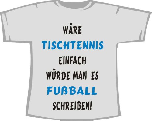 Wäre Tischtennis einfach, Fußball schreiben; T-Shirt grau (ash)