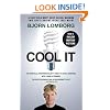 Cool IT (Movie Tie-in Edition): The Skeptical Environmentalist's Guide to Global Warming