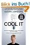 Cool IT (Movie Tie-in Edition): The Skeptical Environmentalist's Guide to Global Warming (Vintage)
