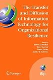 The Transfer and Diffusion of Information Technology for Organizational Resilience: IFIP TC8 WG 8.6 International Working Conference, June 7-10, 2006, ... in Information and Communication Technology)