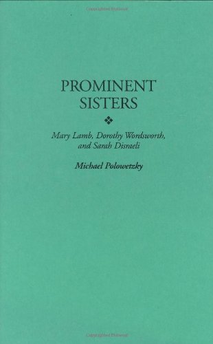 Prominent Sisters: Mary Lamb, Dorothy Wordsworth, and Sarah Disraeli