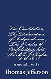 The Constitution of the United States of America, with the Bill of Rights and all of the Amendments; The Declaration of Independence; and the Articles of Confederation
