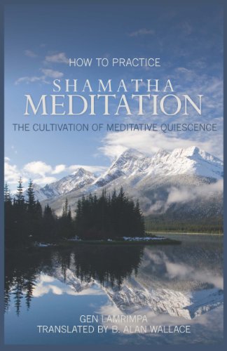 How to Practice Shamatha Meditation: The Cultivation of Meditative Quiescene