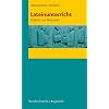 Lateinunterricht: Didaktik und Methodik