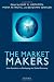 The Market Makers: How Retailers are Reshaping the Global Economy The Market Makers: How Retailers are Reshaping the Global Economy