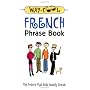 Way-Cool French Phrase Book : The French That Kids Really Speak