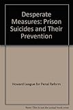Desperate measures : prison suicides and their prevention