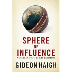 Sphere of Influence: Writings on Cricket and Its Discontents