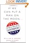 If We Can Put a Man on the Moon: Getting Big Things Done in Government