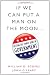 If We Can Put a Man on the Moon: Getting Big Things Done in Government