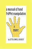 Manual of Hand Puppet Manipulation & More