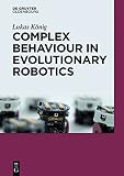 Complex behavior in evolutionary robotics
