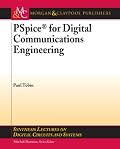 PSpice for Digital Communications Engineering (Synthesis Lectures on Digital Circuits and Systems)