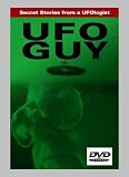 THE UFO GUY: Secret Stories From A Ufologist