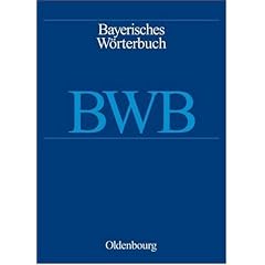 Bayerisches W�rterbuch (BWB): A - Bazi: 1