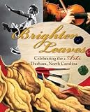 Brighter Leaves: Celebrating the Arts in Durham, North Carolina
