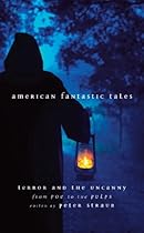 American Fantastic Tales: Terror and the Uncanny from Poe to the Pulps