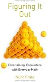 Figuring It Out: Entertaining Encounters with Everyday Math
