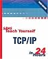 Sams Teach Yourself TCP/IP in 24 Hours (3rd Edition) (Sams Teach Yourself)
