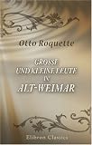 Grosse und kleine Leute in Alt-Weimar: Novellen