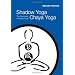 Shadow Yoga, Chaya Yoga: The Principles of Hatha Yoga