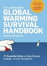 The Live Earth Global Warming Survival Handbook: 77 Essential Skills To Stop Climate Change