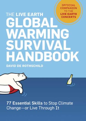 The Live Earth Global Warming Survival Handbook: 77 Essential Skills To Stop Climate Change under Environment in The Books Store