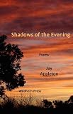 Shadows of the evening : poems