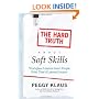 The Hard Truth About Soft Skills: Workplace Lessons Smart People Wish They'd Learned Sooner
