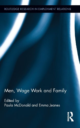 Men, Wage Work and Family (Routledge Research in Employment Relations)