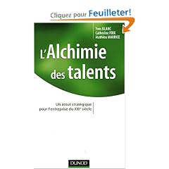 L'Alchimie des talents : Un atout strat�gique pour l'entreprise du XXIe si�cle