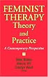 Feminist Therapy Theory and Practice: A Contemporary Perspective