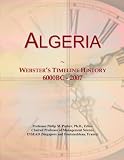 Algeria: Webster s Timeline History, 6000BC - 2007