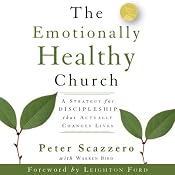 The Emotionally Healthy Church: A Strategy for Discipleship That Actually Changes Lives | [Peter Scazzero]