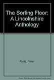 The sorting floor : a Lincolnshire anthology