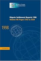 Dispute Settlement Reports 1998: Volume 7, Pages 2753-3324: Pages 2753-3324 v. 7 (World Trade Organization Dispute Settlement Reports)