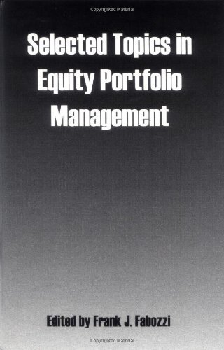 Selected Topics in Equity Portfolio Management (Frank J. Fabozzi Series)