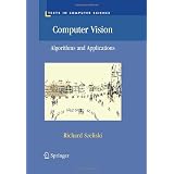 Computer Vision: Algorithms and Applications (Texts in Computer Science) ~ Richard Szeliski
