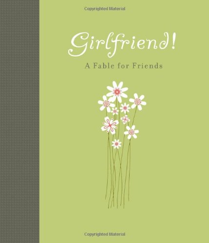 Girlfriend!: A Fable for Friends