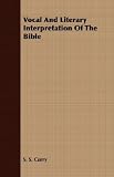 Vocal and Literary Interpretation of the Bible