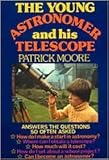 The young astronomer and his telescope